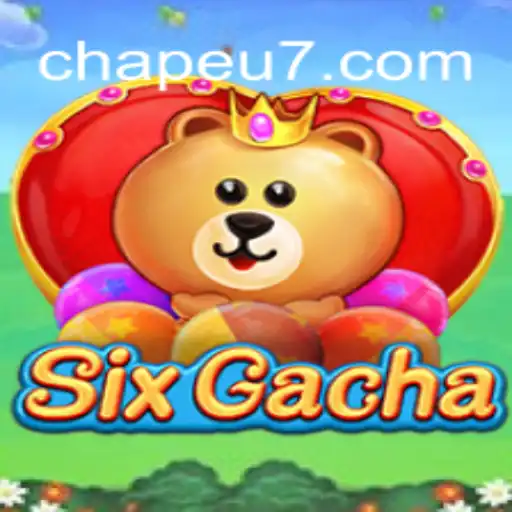 Exploring SixGacha: The Rise of CHAPEU777 Oficial Slots Brasil #1
